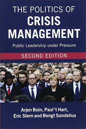 The Politics of Crisis Management: Public Leadership under Pressure