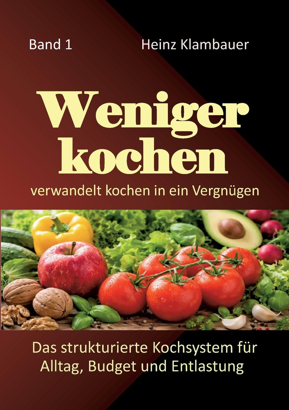 Weniger kochen: verwandelt KOCHEN in ein Vergnügen