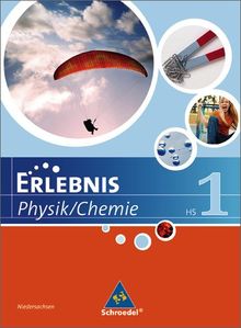 Erlebnis Physik / Chemie - Ausgabe 2007 für Hauptschulen in Niedersachsen: Schülerband 1