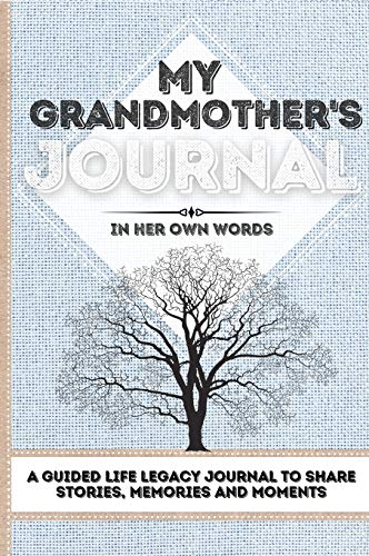My Grandmother's Journal: A Guided Life Legacy Journal To Share Stories, Memories and Moments | 7 x 10