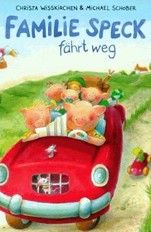 Familie Speck fährt weg. Ein witziges Vorlese- und Suchbilderbuch