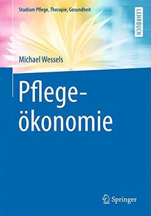 Pflegeökonomie (Studium Pflege, Therapie, Gesundheit)