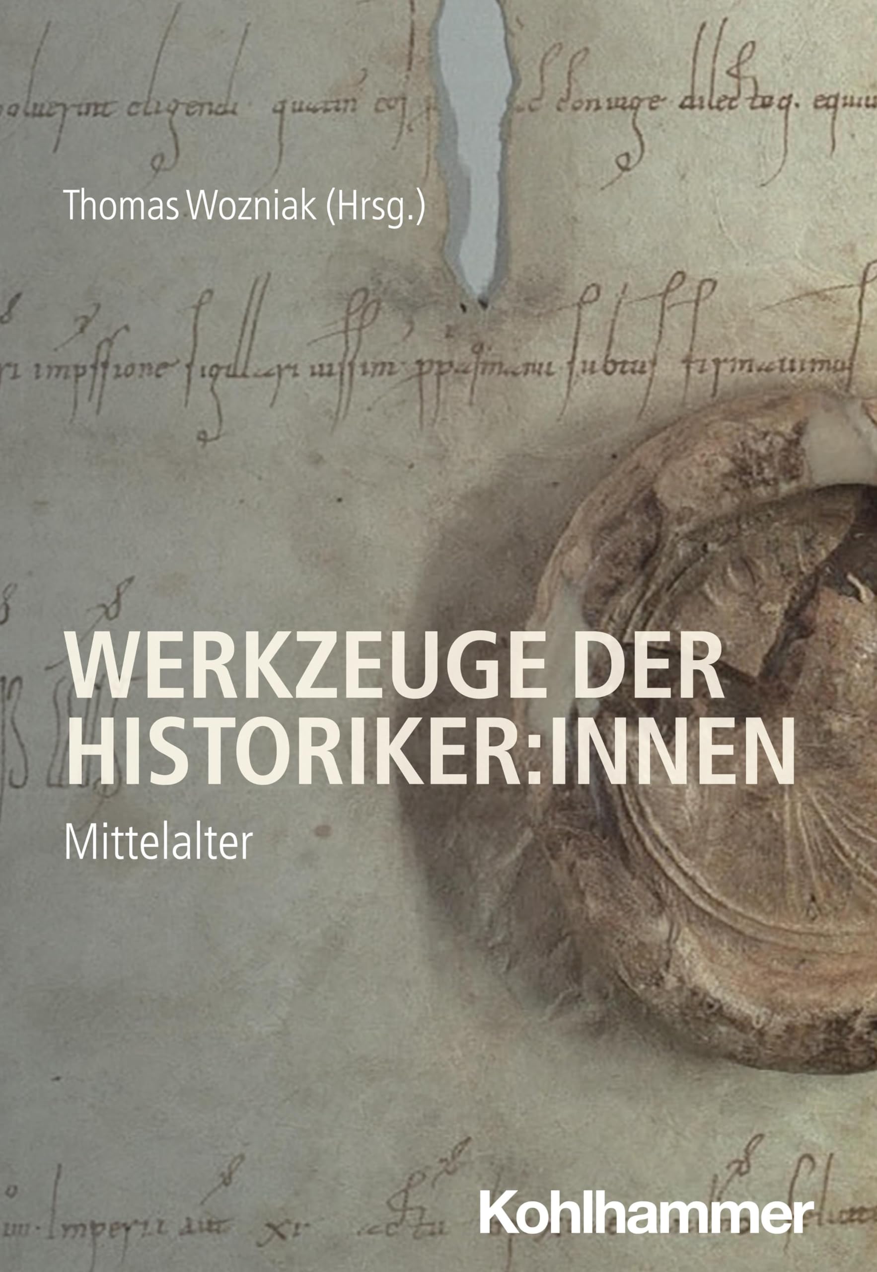 Werkzeuge der Historiker:innen: Mittelalter (Werkzeuge der Historiker:innen, 2, Band 2)