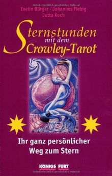 Sternstunden mit dem Crowley Tarot: Ihr ganz persönlicher Weg zum Stern