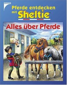 Pferde entdecken mit Sheltie: Alles über Pferde