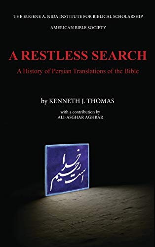 A Restless Search: A History of Persian Translations of the Bible (History of Bible Translations, Band 3)