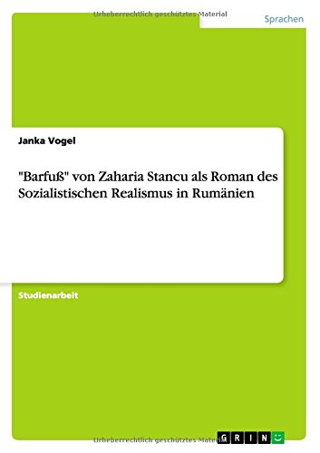 Barfuß von Zaharia Stancu als Roman des Sozialistischen Realismus in Rumänien