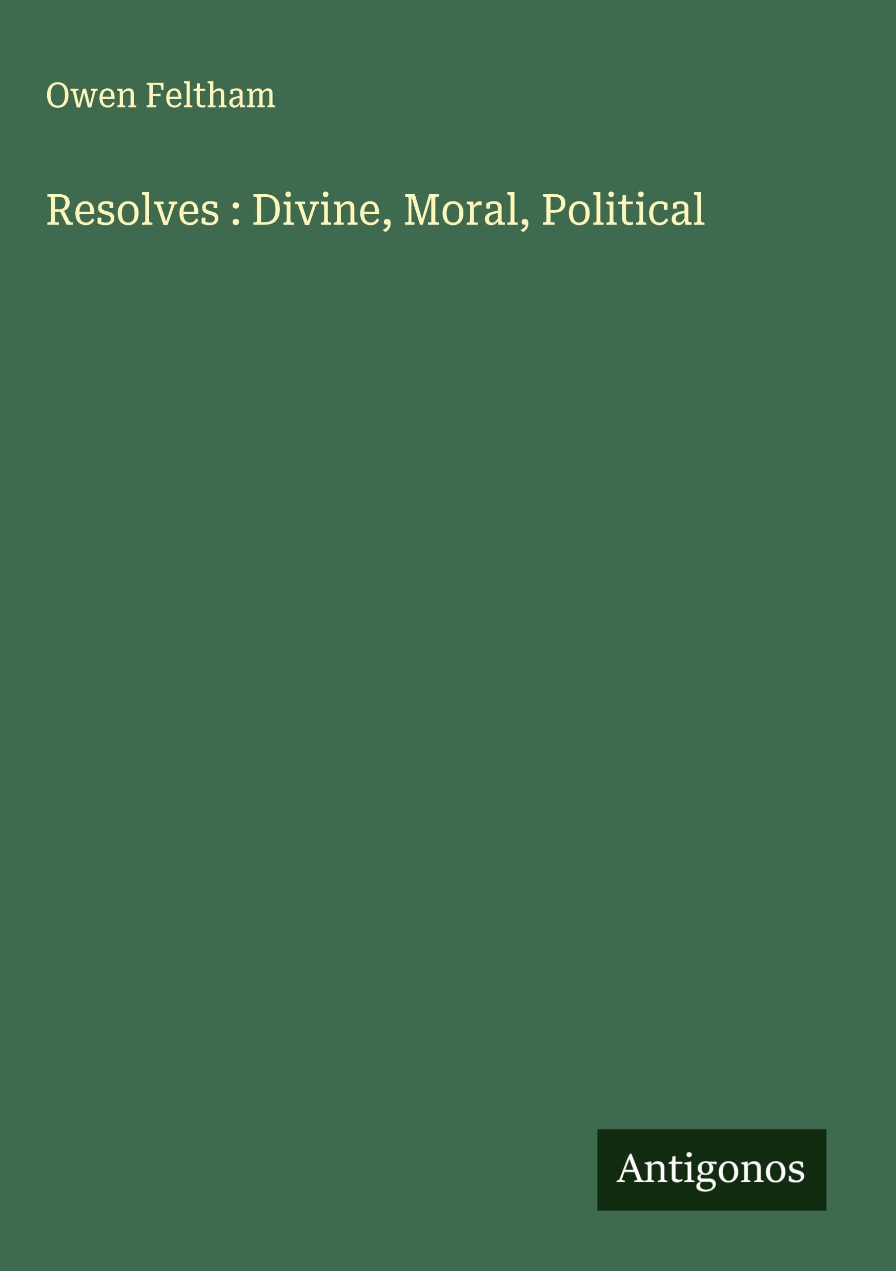 Resolves : Divine, Moral, Political