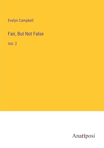 Fair, But Not False: Vol. 2