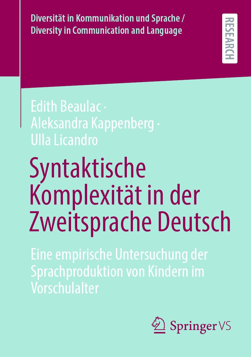 Syntaktische Komplexität in der Zweitsprache Deutsch: Eine empirische Untersuchung der Sprachproduktion von Kindern im Vorschulalter (Diversität in ... / Diversity in Communication and Language)
