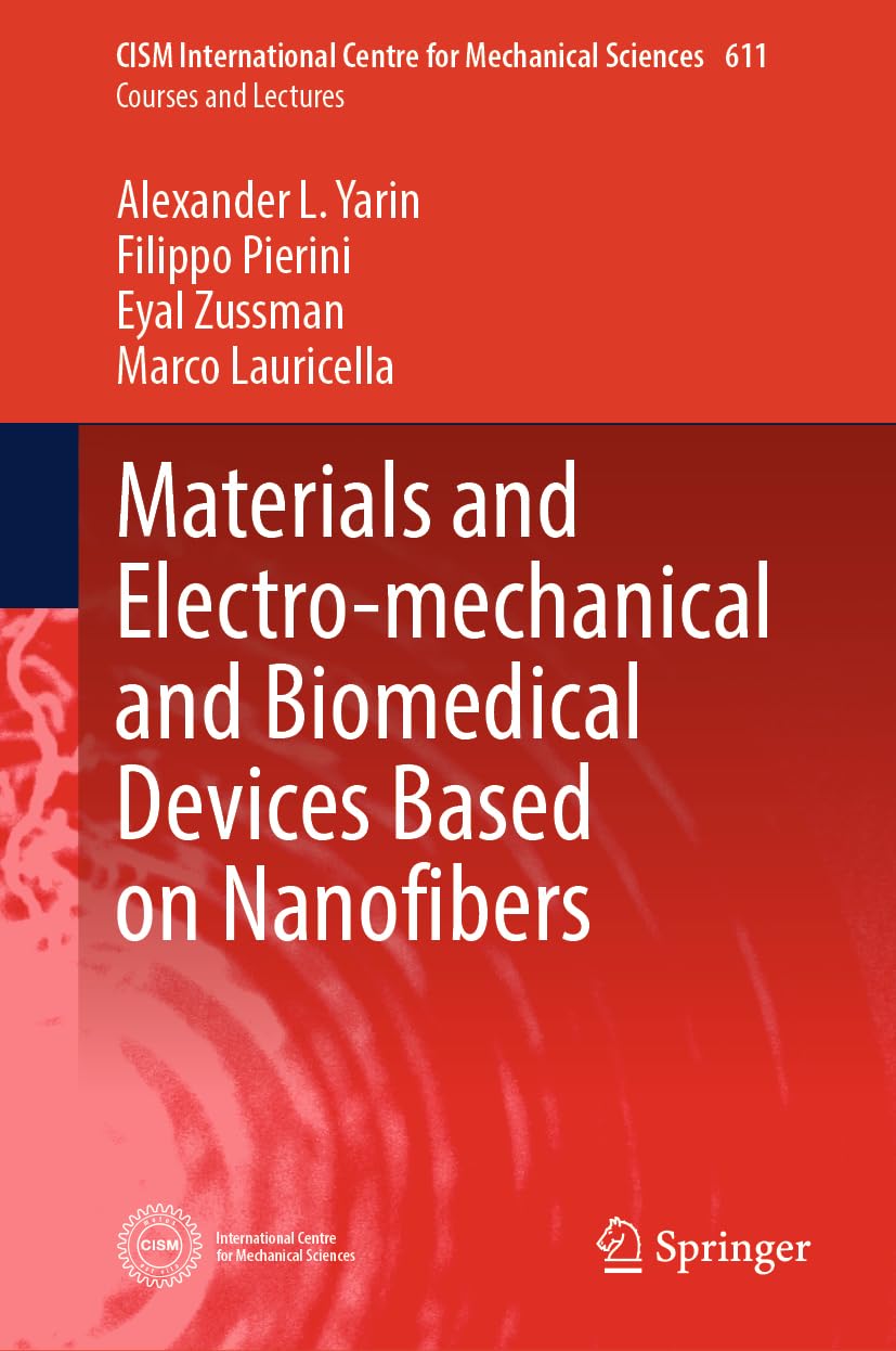Materials and Electro-mechanical and Biomedical Devices Based on Nanofibers (CISM International Centre for Mechanical Sciences, 611, Band 611)
