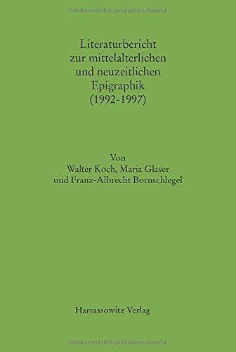 Literaturbericht zur mittelalterlichen und neuzeitlichen Epigraphik (1992-1997): Teil 2: 819-842 (MGH - Hilfsmittel, Band 19)