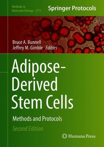 Adipose-Derived Stem Cells: Methods and Protocols (Methods in Molecular Biology, Band 1773)