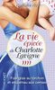 La vie épicée de Charlotte Lavigne. Vol. 4. Foie gras au torchon et esquimau aux cerises