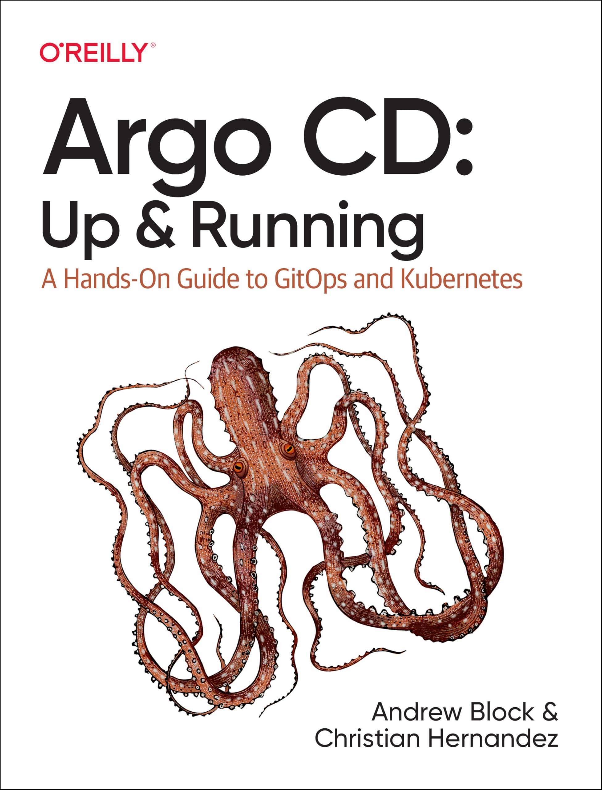 Andrew Block Argo Cd, Up And Running, A Hands-On Guide To GitOps And Kubernetes