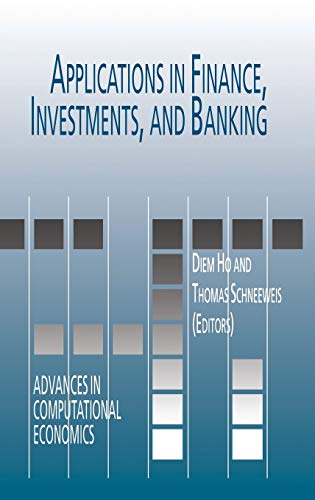 Applications in Finance, Investments, and Banking (Advances in Computational Economics, 9, Band 9)