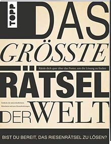 Das größte Rätsel der Welt. Rätsle dich quer über das Poster, um die Lösung zu finden: Das Riesenposter mit mehr als 30 kniffligen Rätseln zum ... als 30 kniffligen Rtseln zum Kombinieren