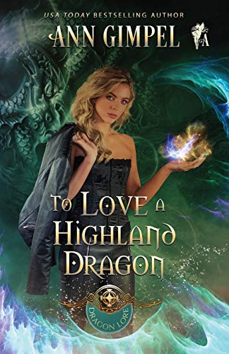 To Love a Highland Dragon: Highland Fantasy Romance (Dragon Lore, Band 2)