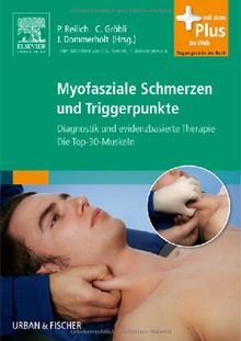 Myofasziale Schmerzen und Triggerpunkte: Diagnostik und evidenzbasierte Therapiestrategien - Die Top-30-Muskeln | Buch | Zustand sehr gut