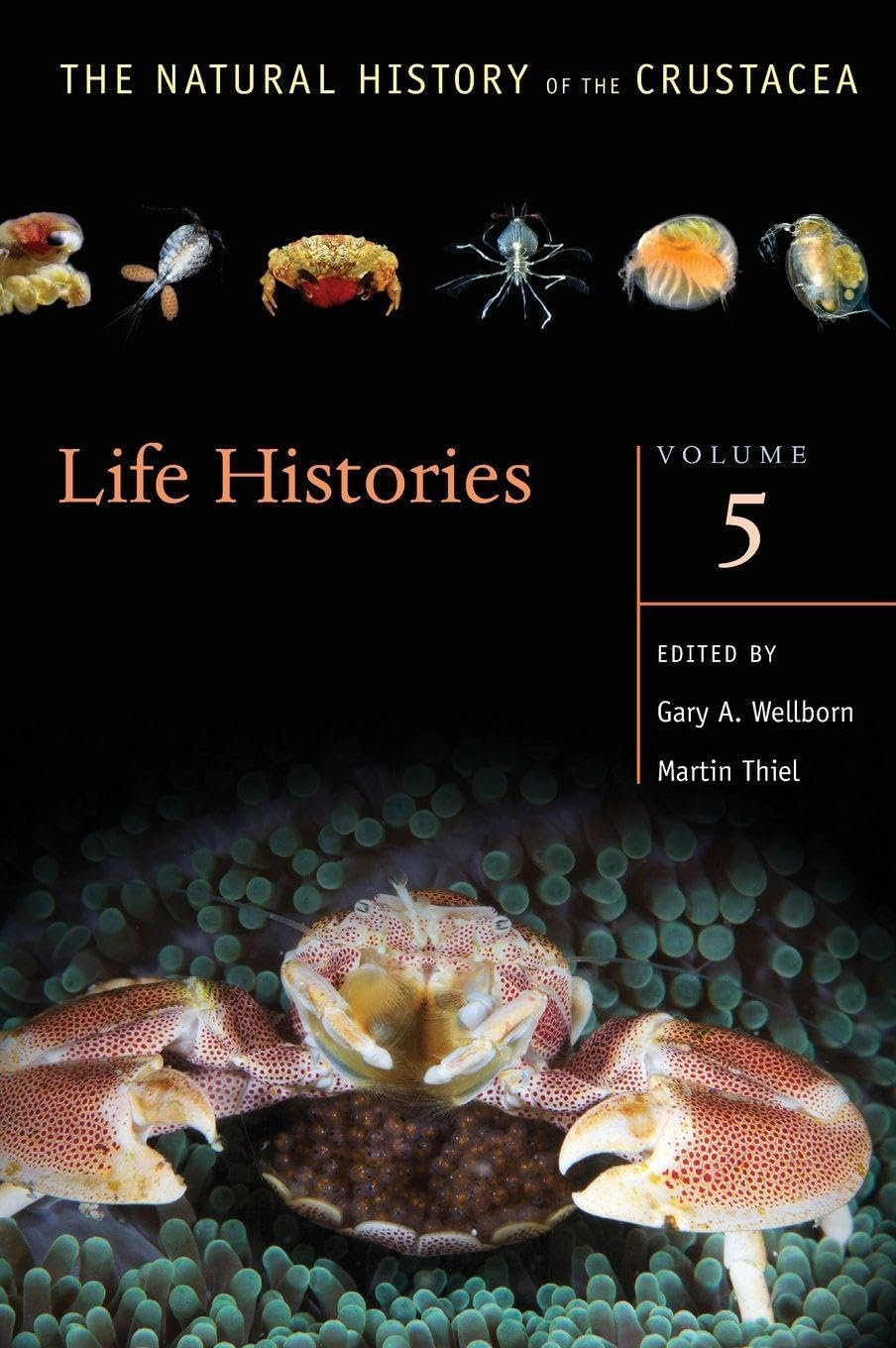Life Histories: Volume 5 (The Natural History of the Crustacea, 5)
