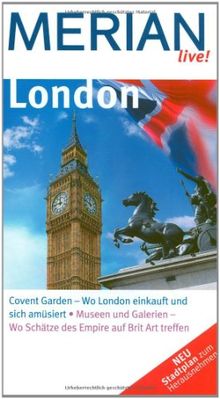 London (Merian live): Covent Garden - Wo London einkauft und sich amüsiert. Museen und Galerien - Wo Schätze des Empire auf Brit Art treffen