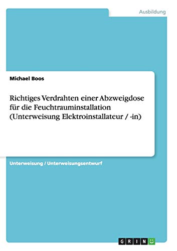 Richtiges Verdrahten einer Abzweigdose für die Feuchtrauminstallation (Unterweisung Elektroinstallateur / -in)