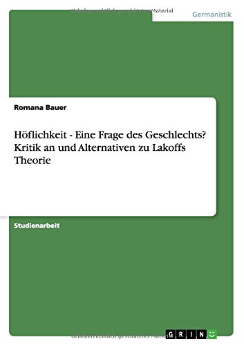 Höflichkeit - Eine Frage des Geschlechts? Kritik an und Alternativen zu Lakoffs Theorie