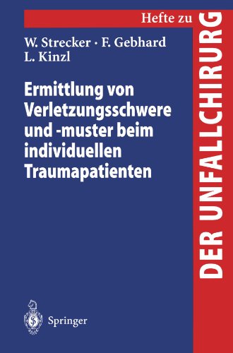 Ermittlung von Verletzungsschwere und -muster beim individuellen Traumapatienten (Hefte zur Zeitschrift Der Unfallchirurg) (German Edition)