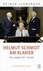 Helmut Schmidt am Klavier: Ein Leben mit Musik