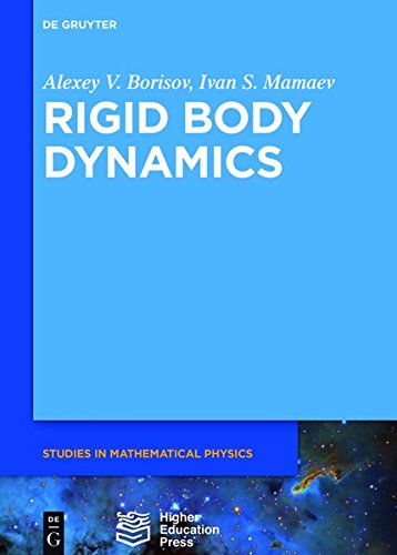 Rigid Body Dynamics (De Gruyter Studies in Mathematical Physics, Band 52)