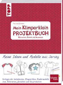 Mein Klimperklein Projektbuch. Gestalten, Planen und Ausmalen: Meine Ideen und Modelle aus Jersey. Vorlagen der beliebtesten Klimperklein Kindermodelle zum Kolorieren, Gestalten und Ausprobieren.