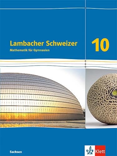 Lambacher Schweizer Mathematik 10. Ausgabe Sachsen: Schulbuch Klasse 10 (Lambacher Schweizer. Ausgabe für Sachsen ab 2019)