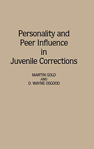 Personality and Peer Influence in Juvenile Corrections (Contributions in Criminology & Penology)