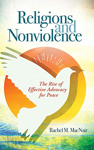 Religions and Nonviolence: The Rise of Effective Advocacy for Peace