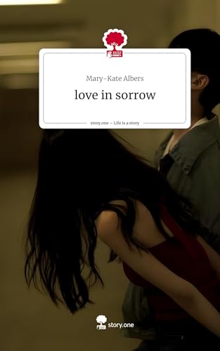 love in sorrow. Life is a Story - story.one