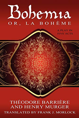 Bohemia; or, La Bohème: A Play in Five Acts
