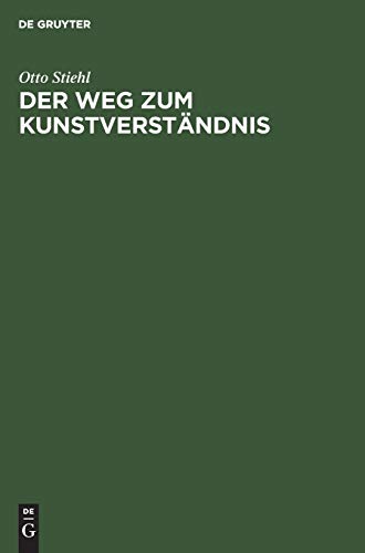 Der Weg zum Kunstverständnis: Eine Schönheitslehre nach der Anschauung des Baukünstlers