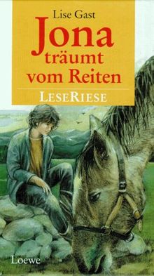 Jona träumt vom Reiten. Carol, so oder so. LeseRiese. Zwei Romane für junge Mädchen