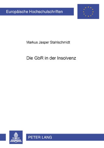 Die GbR in der Insolvenz (Europäische Hochschulschriften / European University Studies / Publications Universitaires Européennes)