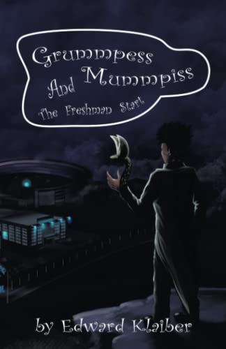 Grummpess Mummpiss and The Freshman Start