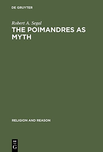 The Poimandres as Myth: Scholarly Theory and Gnostic Meaning (Religion and Reason)