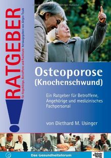 Osteoporose (Knochenschwund): Ein Ratgeber für Betroffene, Angehörige und medizinisches Fachpersonal