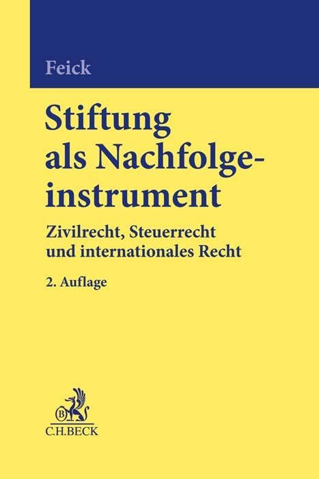 Stiftung als Nachfolgeinstrument: Zivilrecht, Steuerrecht und internationales Recht