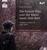 Die fremde Frau und der Mann unter dem Bett: Ungekürzte Lesung mit Dieter Mann (1 mp3-CD)