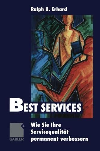 Best Services: Wie Sie Ihre Servicequalität permanent verbessern (German Edition)