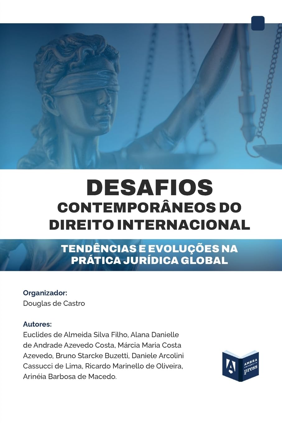 Desafios Contemporâneos Do Direito Internacional: Tendências e Evoluções Na Prática Jurídica Global