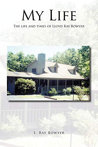 My Life: The life and times of Lloyd Ray Bowyer