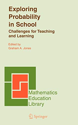 Exploring Probability in School: Challenges for Teaching and Learning (Mathematics Education Library, 40, Band 40)