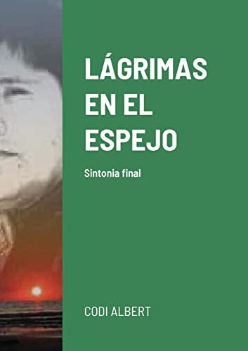 LÁGRIMAS EN EL ESPEJO: Sintonia final