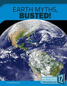 Earth Myths, Busted (Science Myths, Busted!)